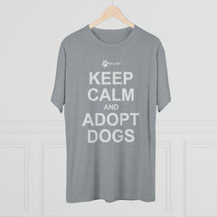 Keep Calm and Adopt Triblend T-Shirt