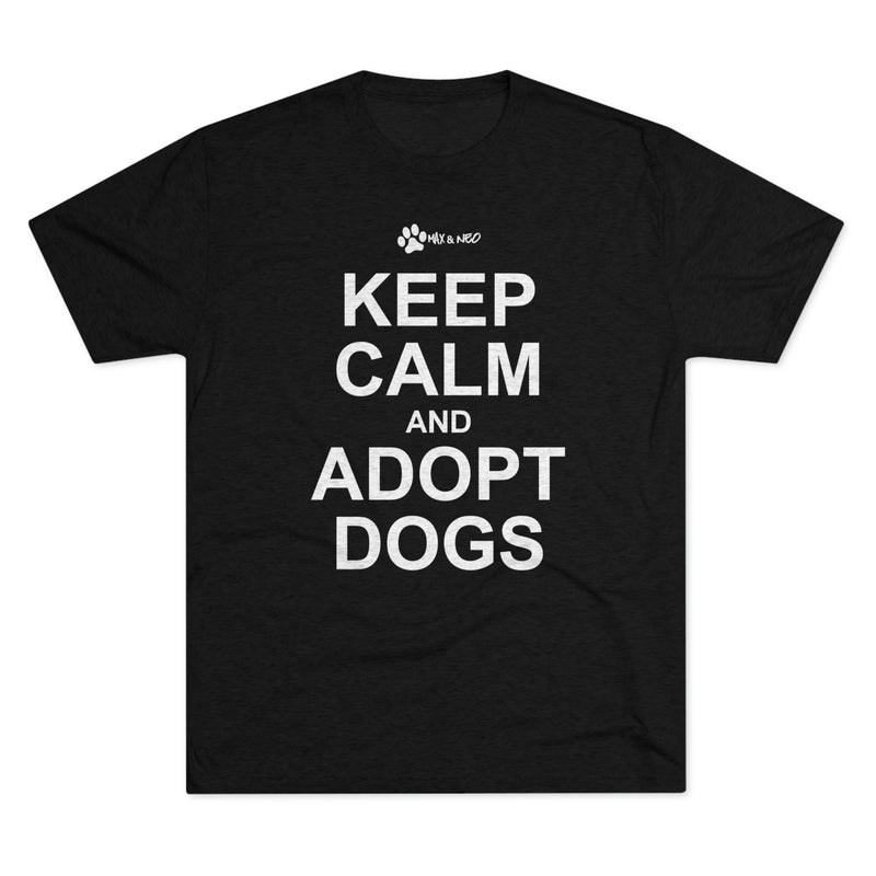 Keep Calm and Adopt Triblend T-Shirt