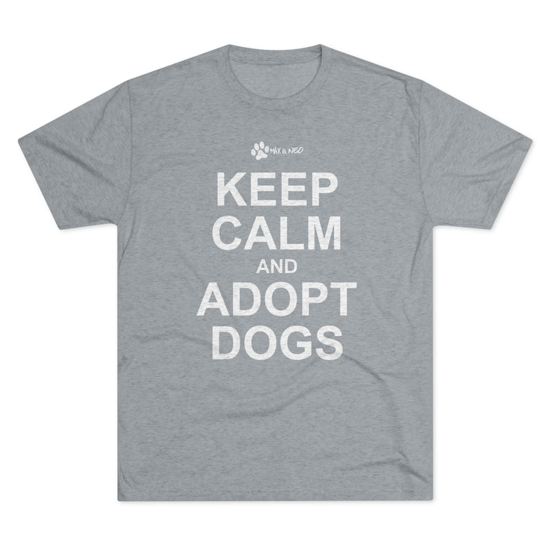 Keep Calm and Adopt Triblend T-Shirt