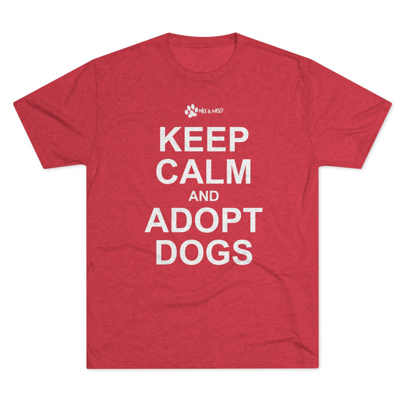 Keep Calm and Adopt Triblend T-Shirt