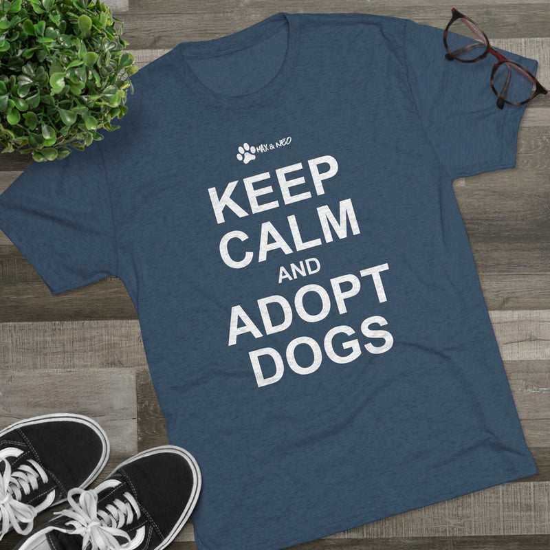 Keep Calm and Adopt Triblend T-Shirt