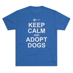 Keep Calm and Adopt Triblend T-Shirt