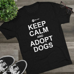 Keep Calm and Adopt Triblend T-Shirt